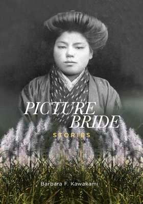 Picture Bride Stories - Barbara F. Kawakami