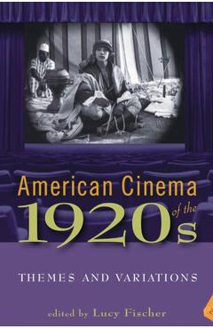 Poza produsului American Cinema of the 1920s: Themes and Variations - Lucy Fischer