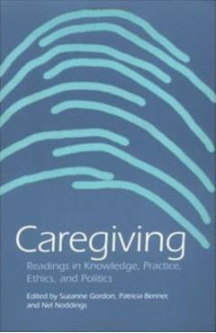 Coperta cărții 'Caregiving: Readings in Knowledge, Practice, Ethics and Politics - Suzanne Gordon'
