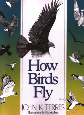 How Birds Fly - John K. Terres