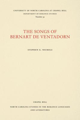 The Songs of Bernart de Ventadorn - Stephen G. Nichols