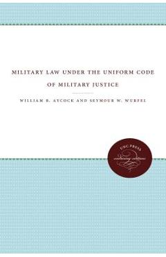 Coperta cărții 'Military Law under the Uniform Code of Military Justice - William B. Aycock'