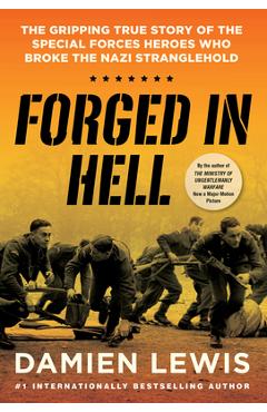 Poza produsului Forged in Hell: The Gripping True Story of the Special Forces Heroes Who Broke the Nazi Stranglehold - Damien Lewis