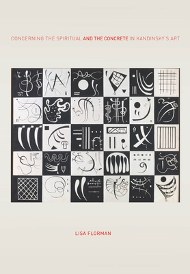 Concerning the Spiritual--And the Concrete--In Kandinsky's Art - Lisa Florman
