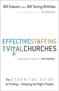Poza produsului Effective Staffing for Vital Churches: The Essential Guide to Finding and Keeping the Right People - Bill Easum