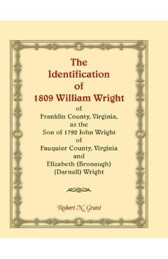 Coperta cărții 'The Identification of 1809 William Wright of Franklin County, Virginia, as the Son of 1792 John Wright of Fauquier'