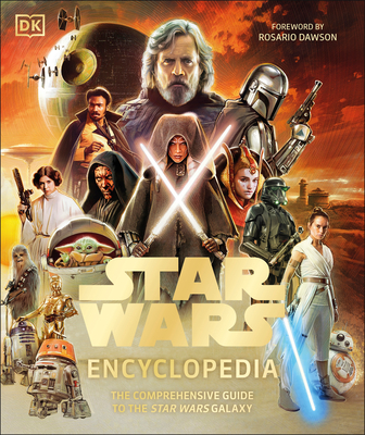 Star Wars Encyclopedia: The Definitive Guide to the Star Wars Galaxy - Dan Brooks