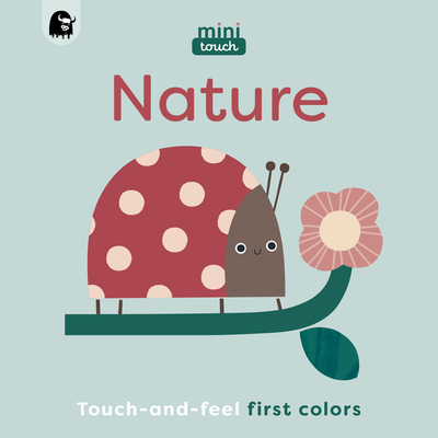 Minitouch: Nature: Touch-And-Feel First Colors - Mini Magique Studio