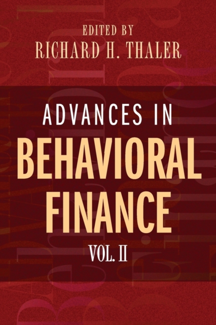 Advances in Behavioral Finance, Volume II - Richard H. Thaler