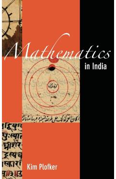 Coperta cărții 'Mathematics in India - Kim Plofker'