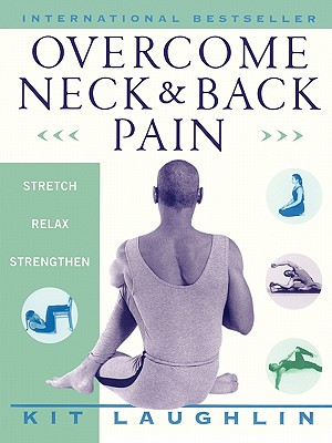 Overcome Neck & Back Pain - Kit Laughlin