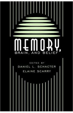 Poza produsului Memory, Brain, and Belief - Daniel L. Schacter