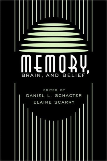 Memory, Brain, and Belief - Daniel L. Schacter