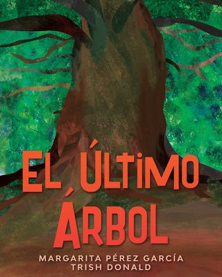 El último árbol - Trish Donald