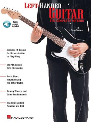 Left-Handed Guitar: The Complete Method [With CD] - Troy Stetina