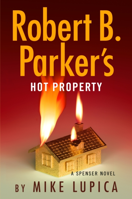 Robert B. Parker's Hot Property - Mike Lupica
