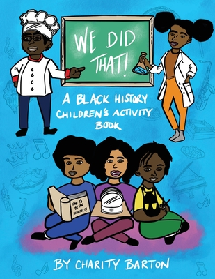 We Did THAT! A Black History Children's Activity Book - Charity Barton