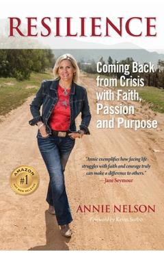 Coperta cărții 'Resilience: Coming Back from Crisis with Faith, Passion and Purpose - Annie Nelson'