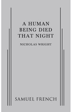 Coperta cărții 'A Human Being Died That Night - Nicholas Wright'