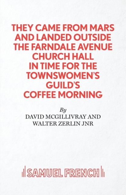 They Came from Mars and Landed Outside the Farndale Avenue Church - David Mcgillivray