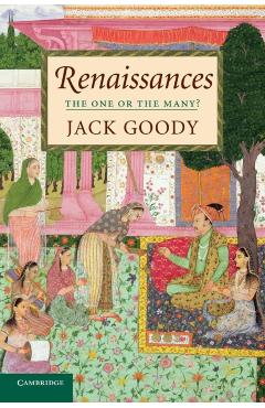 Poza produsului Renaissances: The One or the Many? - Jack Goody