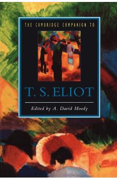 Coperta cărții 'The Cambridge Companion to T. S. Eliot - A. David Moody'