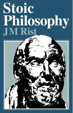Coperta cărții 'Stoic Philosophy - J. M. Rist'