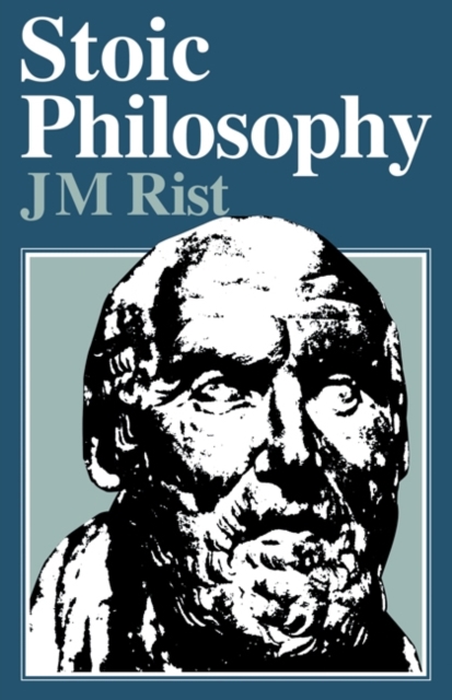 Stoic Philosophy - J. M. Rist