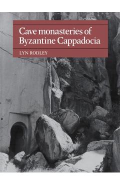 Poza produsului Cave Monasteries of Byzantine Cappadocia - Lyn Rodley