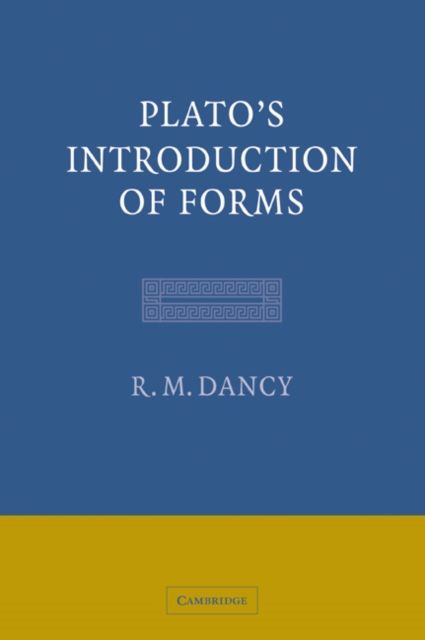 Plato's Introduction of Forms - R. M. Dancy