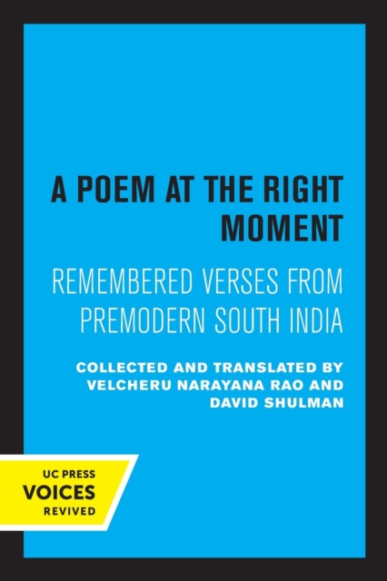 A Poem at the Right Moment: Remembered Verses from Premodern South India Volume 10 - Velcheru Narayana Rao