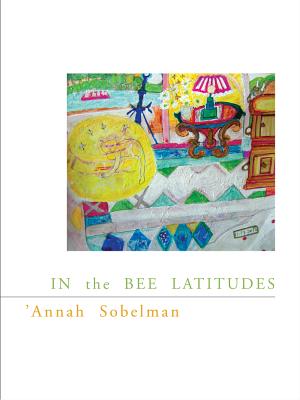 In the Bee Latitudes: Volume 35 - Sobelman