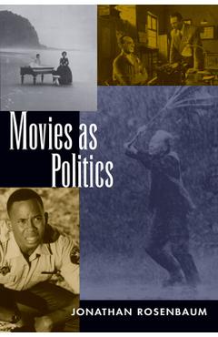 Coperta cărții 'Movies as Politics - Jonathan Rosenbaum'