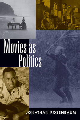 Coperta cărții 'Movies as Politics - Jonathan Rosenbaum'