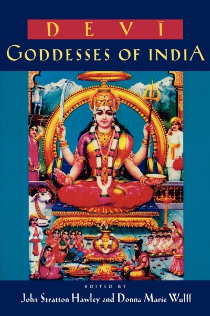 Devi: Goddesses of India Volume 7 - John Stratton Hawley