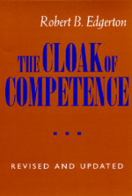The Cloak of Competence, Revised and Updated Edition - Robert B. Edgerton