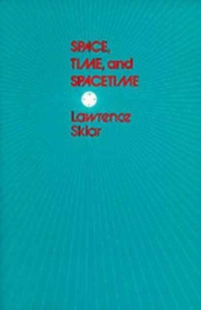 Space, Time, and Spacetime - Lawrence Sklar