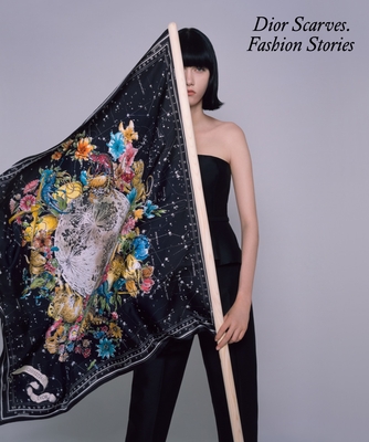 Dior Scarves: Fashion Stories - Maria Luisa Frisa