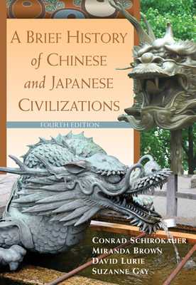 A Brief History of Chinese and Japanese Civilizations - Conrad Schirokauer