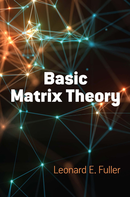 Basic Matrix Theory - Leonard E. Fuller