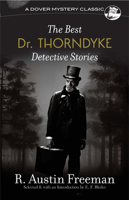 The Best Dr. Thorndyke Detective Stories - R. Austin Freeman