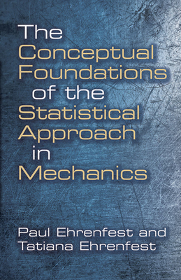 The Conceptual Foundations of the Statistical Approach in Mechanics - Paul Ehrenfest