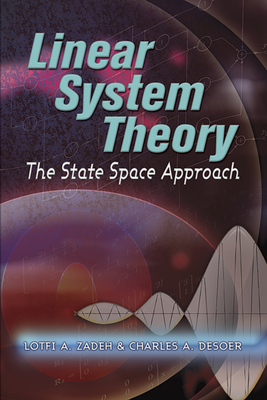 Linear System Theory: The State Space Approach - Lofti A. Zadeh