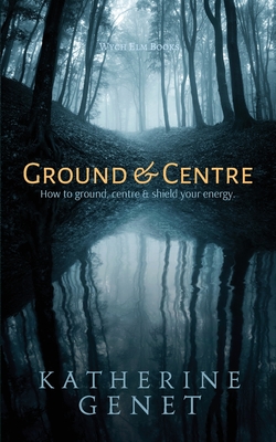 Ground & Centre - Katherine Genet