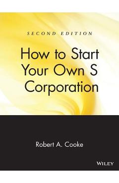 Coperta cărții 'How to Start Your Own 's' Corporation - Robert A. Cooke'