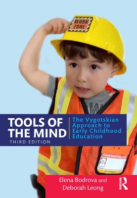 Tools of the Mind: The Vygotskian Approach to Early Childhood Education - Elena Bodrova