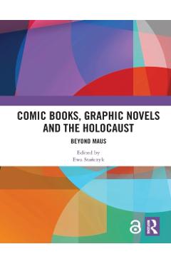 Coperta cărții 'Comic Books, Graphic Novels and the Holocaust: Beyond Maus - Ewa Stańczyk'