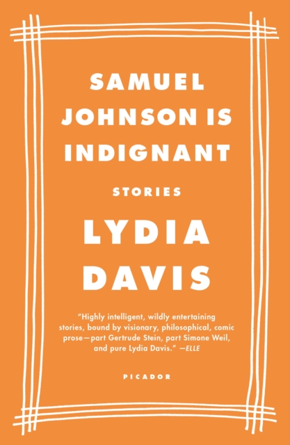 Samuel Johnson Is Indignant: Stories - Lydia Davis