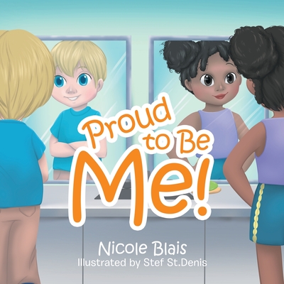 Proud to Be Me! - Nicole Blais