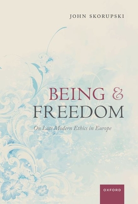 Being and Freedom - John Skorupski